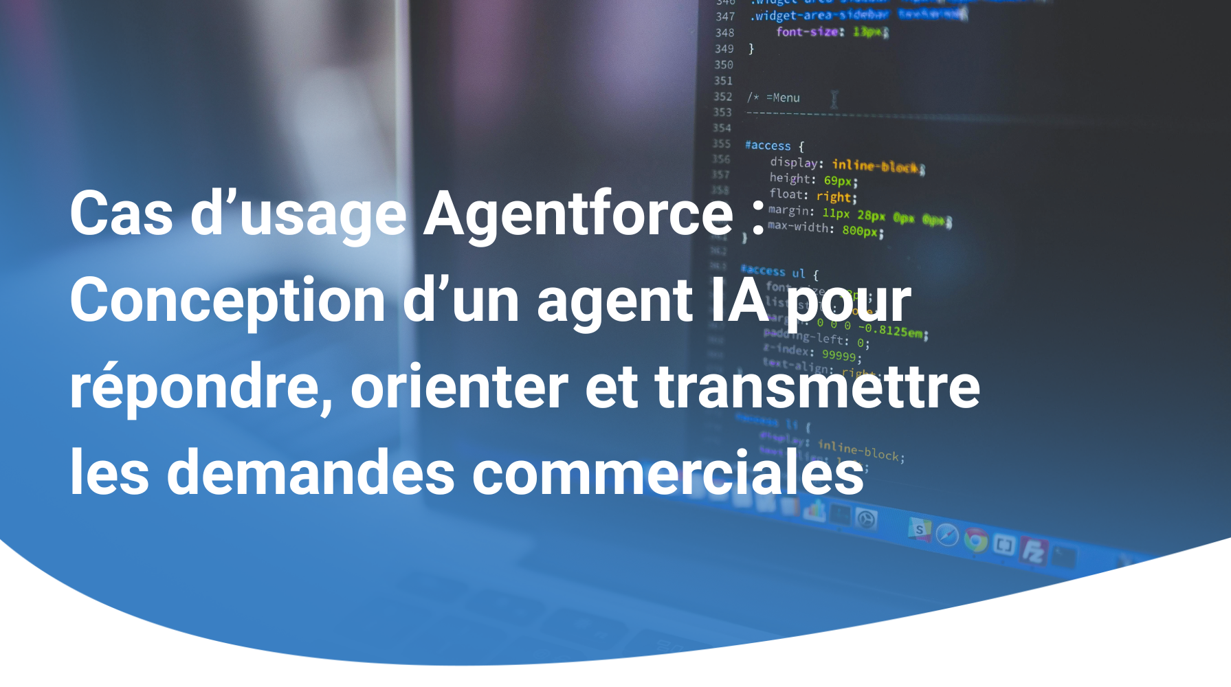 Cas d’usage Agentforce : Conception d’un agent IA pour répondre, orienter et transmettre les demandes commerciales
